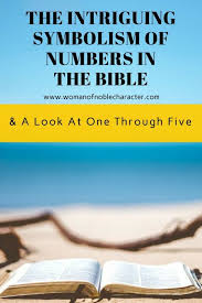 The Intriguing Symbolism Of Numbers In The Bible A Look At One Through Five Bible Facts Read Bible Bible