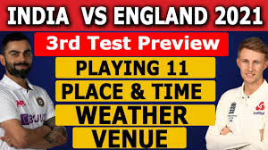 The test matches will take place in chennai and ahmedabad. India Vs England 3rd Test Match 2021 Schedule Weather Time Venue India Playing 11 Ind Vs Eng Youtube