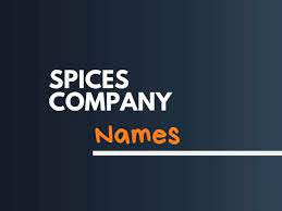Searching for the best brand name generator? 478 Catchy Spices Company Name Ideas Thebrandboy Com