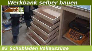 Sie bauen eine schublade mit rollen. Schubladen Fur Werkbank Selber Bauen Mit Vollauszug Franks Shed Youtube