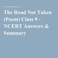 The Road Not Taken Poem Class 9 Ncert Answers Summary Inclusive Education The Unit Summary English
