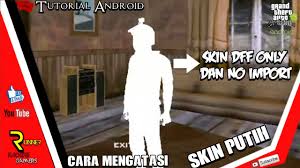Pemain dapat merampok berbagai mobil dan ikut serta di balapan liar seperti di gta san andreas. Cara Mengatasi Skin Putih Di Gta Sa Android Untuk Skin Dff Only Dan Skin No