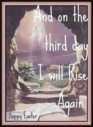 And On The Third Day I Will Rise Again Happy Easter Our Father In Heaven Resurrection Day Resurrection Sunday