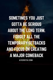 101 Serious Motivational Quotes That Will Help You Succeed For A Comeback Setback Quotes Decision Making Quotes Success Quotes