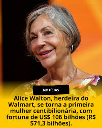 Alice Walton, única filha de Sam Walton, fundador do Walmart, entrou para a  história ao ver seu patrimônio superar os US$ 100 bilhões. Com isso,  tornou-se a primeira mulher norte-americana centibilionária, além