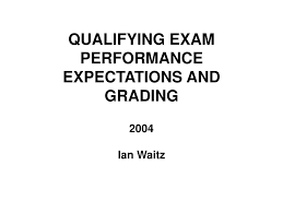 A qualifying exam in the process of any recruitment is an exam that just tests your basic knowledge in a certain field. Ppt Qualifying Exam Performance Expectations And Grading Powerpoint Presentation Id 6518541