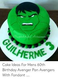 We have hundreds of 60th birthday party ideas for men for you to pick. Cake Ideas For Mens 60th Birthday Avenger Pan Avengers With Fondant Birthday Meme On Me Me
