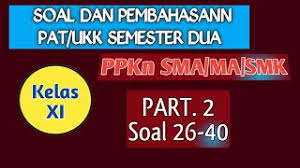 Check spelling or type a new query. Soal Pat Ukk Ppkn Kelas Xi Semester Dua Part 2 Youtube