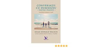 Din toate cartile se revarsa asupra noastra, a cititorilor, o dragoste nelimitata si neconditionata cu care dumnezeu ne invaluie in permanenta. Conversatii Cu Dumnezeu Pentru Parinti Amazon Co Uk Neale Donald Walsch 9786066391542 Books