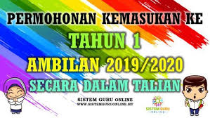 Informasi syarat permohonan dan maklumat tambahan tahun sebelumnya. Permohonan Kemasukan Ke Tahun 1 Ambilan 2019 2020 Secara Dalam Talian