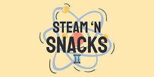 STEAM n' Snacks