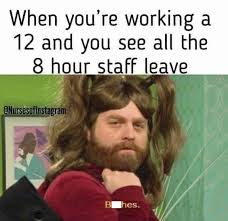 29 Medicinal Memes That Anyone In The Healthcare Profession Will Appreciate 12 Hour Shift Humor Medical Student Humor Medical Memes