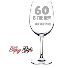 Over 90 designs · one of a kind 60th Birthday Wine Glass 60th Birthday Gift Idea By Tipsygifts 60th Birthday Wine Glass 60th Birthday Wine Birthday Wine Glass