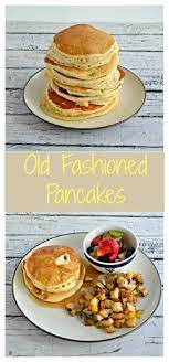 Old Fashioned Pancakes Recipe Dessert Recipes Easy Tasty Pancakes Breakfast Recipes Easy