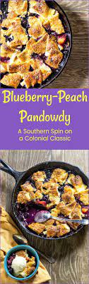 Blueberry Peach Pandowdy Takes Juicy Seasonal Fruit Lightly Sweetened And Spiced And Pairs It With B Favorite Dessert Recipes Blueberry Recipes Peach Recipe