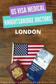 Us Visa Medical At Knightsbridge Doctors London What To Expect In 2020 Visa Medical Worldwide Travel