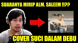 Ella & saleem , 1995. Sebijik Dengan Saleem Suci Dalam Debu Cover Youtube
