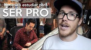 Necesito estudiar para SER PROFESIONAL?