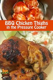 Bbq Bone In Chicken Thighs Recipe Recipe Pressure Cooker Recipes Chicken Bbq Chicken Thighs Pressure Cooker Chicken Thighs