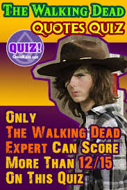 Do you think you know everything about the walking dead? Great The Walking Dead Quotes Quiz Great Deputy Sheriff