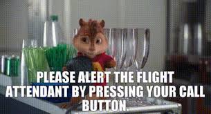 Podemos llegar a 2000 suscriptores con un vídeo? Yarn Please Alert The Flight Attendant By Pressing Your Call Button Alvin And The Chipmunks Chipwrecked Video Gifs By Quotes Bf8644af ç´—
