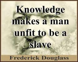 If the inexpressible cruelties of slavery could not stop us, the opposition we now face will surely fail. The More You Know The More Free You Become Frederick Douglass Quotes Frederick Douglass Quotes