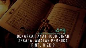 Siapa pun yang percaya pada allah, dia pasti akan menemukan jalan keluar untuknya. Benarkah Ayat 1000 Dinar Sebagai Amalan Pembuka Pintu Rizki Pecihitam Org