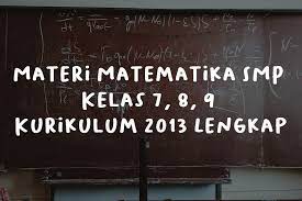 Maybe you would like to learn more about one of these? Materi Matematika Smp Kelas 7 8 9 Kurikulum 2013 Lengkap