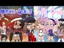 Bruh Girls Vs Soft Girls Gacha Life Original Glmm Youtube Illustration Art Girl Cute Little Animals Art Girl