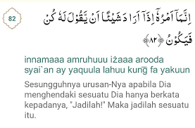 Terjemahan surat yasin ayat 82 menceritakan tentang kebesaran allah swt. Surat Yasin Ayat 82 Untuk Pengasihan Surah Yaa Siin Ayat 82 Qs 36 82 Tafsir Alquran Surah Nomor 36 Ayat 82 Amalan Surat Yasin Untuk Jodoh Dan Pengasihan Pemikat Perempuan