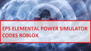 Elemental Power Simulator Codes Wiki 2021 June 2021 New Roblox Mrguider