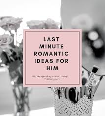 Last Minute Birthday Surprise Ideas For Him Valentines Day For Him Her Easy Last Minute Ideas Never Thoughts Romantic Ideas For Him Romantic Surprises For Him Birthday Surprises For Him