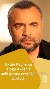 Oktay Kaynarca Turkiye Nin Dogu Akdeniz Politikasinin Arkasindayim Politika Doga Unluler