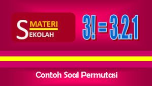 Soal dan jawaban tentang permutasi dan kombinasi permutasi 1. Latihan Soal Permutasi Beserta Pembahasannya