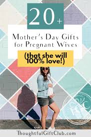 Your mom will melt when you give her one of these unique mother's day gifts from our list. 20 Thoughtful Mother S Day Gifts For Pregnant Expectant Wives That Are Foolproof