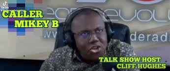 Caller B called Talk Show Host Cliff Hughes