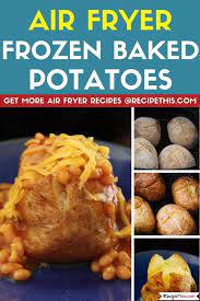 Recipe This Air Fryer Frozen Baked Potato Recipe Clean Eating Recipes For Dinner Slow Cooker Balsamic Chicken Recipes