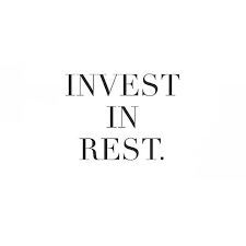 Invest In Rest Listen To Your Body Take Time For Yourself Give Yourself A Break However You Choose Choose You S Sleep Quotes Relax Quotes Rest Quotes