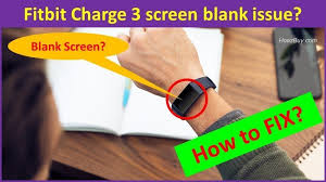 5 Easy Ways To Fix Fitbit Charge 3 Screen Gone Blank Issue