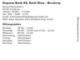 The degussa bank ag, based in frankfurt, is a german universal bank. á… Offnungszeiten Degussa Bank Ag Bank Shop Beratung Mergenthalerallee 1 In Eschborn