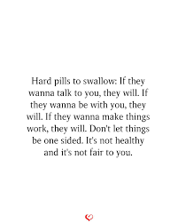 Hard Pills To Swallow In 2020 Choices Quotes Be Yourself Quotes Not Good Enough Quotes
