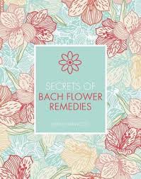 Secrets Of Bach Flower Remedies By Jeremy Harwood