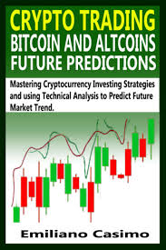A big advantage of cryptocurrencies is there is no government or bank behind it, which makes it hard for governments to interfere or manipulate crypto assets. Amazon Com Crypto Trading Bitcoin And Altcoins Future Predictions Mastering Cryptocurrency Investing Strategies And Using Technical Analysis To Predict Future Market Trend 9798747288157 Casimo Emiliano Books