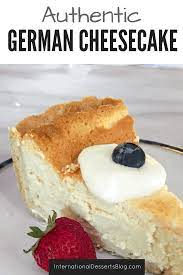 Best Authentic German Cheesecake Kasekuchen Recipe International Desserts German Cheesecake Cheesecake Recipes