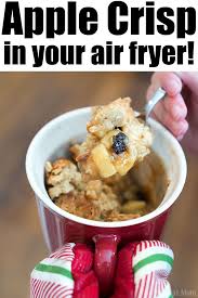 Air Fryer Apple Crisp Is Amazing Skip The Oven And Make This Amazing Fruit Dessert In Individual Mugs Tonight Fall Com Fall Comfort Food Apple Crisp Recipes