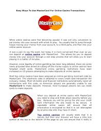If you want a credit card that pays you cash rewards, consider our founder's card. Easy Ways To Use Mastercard For Online Casino Transactions