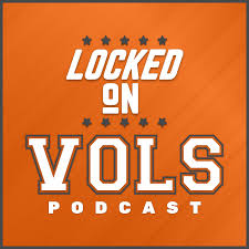 locked on vols daily podcast on tennessee volunteers