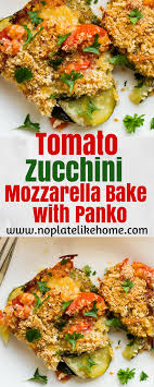 Delicious Tomato Zucchini Mozzarella Bake Is Made With Zucchini Tomatoes Mozzarella Cheese Parsley Italian Bread Vegetable Casserole Italian Dishes Recipes