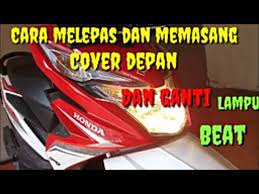 Check spelling or type a new query. Cara Buka Tutup Depan Beat Dan Mengganti Lampu Depan Beat Youtube