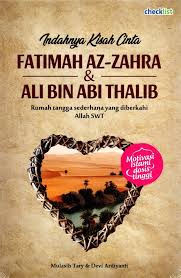 Ali dilahirkan pada tanggal 13 rajab di mekkah, daerah hejaz, jazirah arab. Jual Buku Indahnya Kisah Cinta Fatimah Az Zahra Ali Bin Abi Thalib Ori Kota Tangerang Selatan Pusat Buku Original Tokopedia